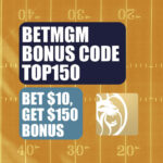 BetMGM Bonus Code TOP150: Claim $150 Bonus for Any NFL Week 8 Game